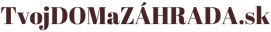 https://tvojdomazahrada.sk